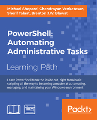 Omslagafbeelding: PowerShell: Automating Administrative Tasks 1st edition 9781787123755