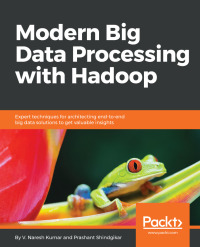 Cover image: Modern Big Data Processing with Hadoop 1st edition 9781787122765