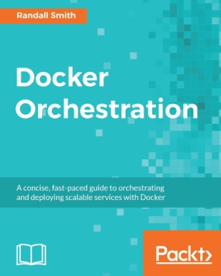 Cover image: Docker Orchestration 1st edition 9781787122123
