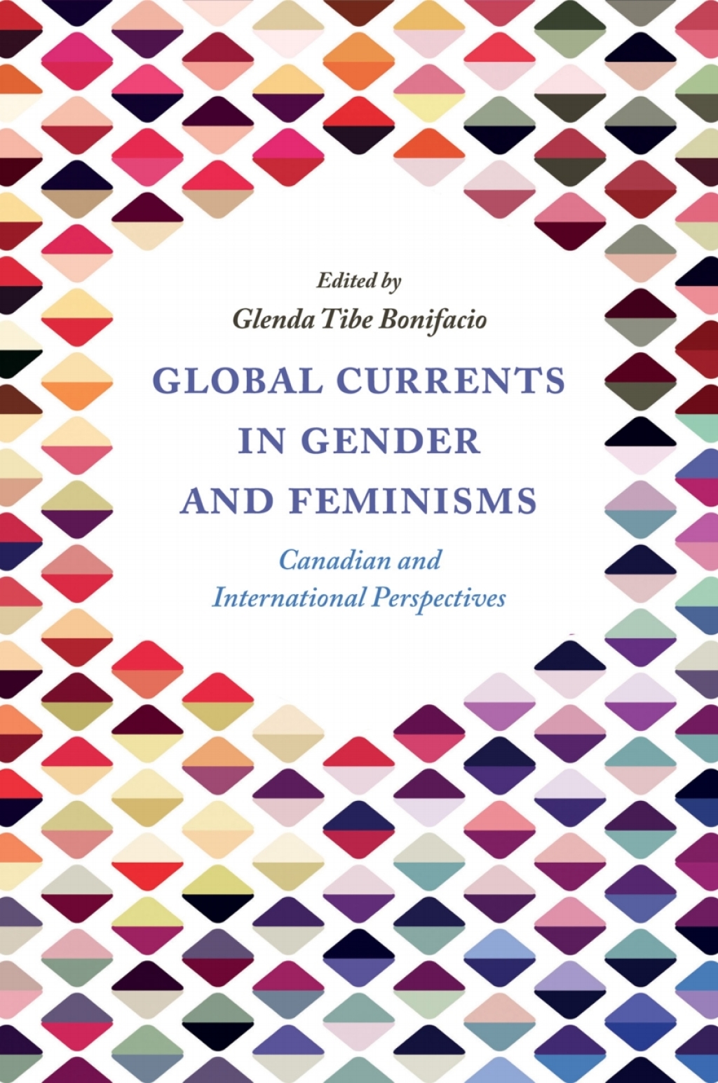 Global Currents in Gender and Feminisms Canadian and International Perspectives