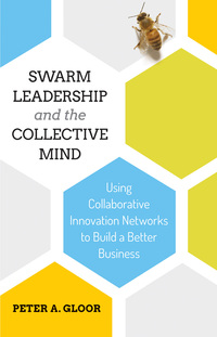 Cover image: Swarm Leadership and the Collective Mind 9781787142015