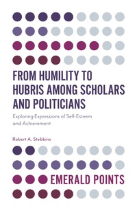 Cover image: From Humility to Hubris among Scholars and Politicians 9781787147584