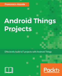 Cover image: Android Things Projects 1st edition 9781787289246