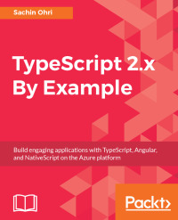 Imagen de portada: TypeScript 2.x By Example 1st edition 9781787280038