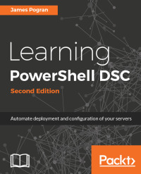 Cover image: Learning PowerShell DSC - Second Edition 2nd edition 9781787287242