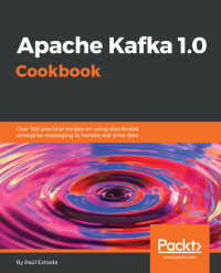 Imagen de portada: Apache Kafka 1.0 Cookbook 1st edition 9781787286849