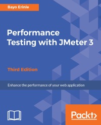 Cover image: Performance Testing with JMeter 3 - Third Edition 3rd edition 9781787285774