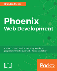 صورة الغلاف: Phoenix Web Development 1st edition 9781787284197