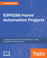 Cover image: ESP8266 Home Automation Projects 1st edition 9781787282629