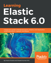 Cover image: Learning Elastic Stack 6.0 1st edition 9781787281868