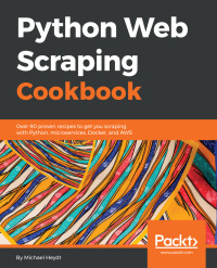 Cover image: Python Web Scraping Cookbook 1st edition 9781787285217