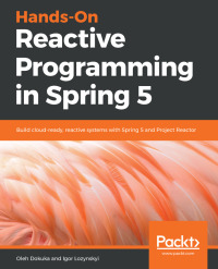Cover image: Hands-On Reactive Programming in Spring 5 1st edition 9781787284951
