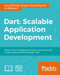 Cover image: Dart: Scalable Application Development 1st edition 9781787288027