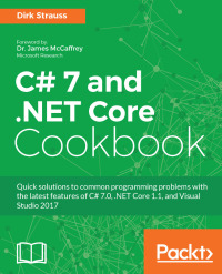 Cover image: C# 7 and .NET Core Cookbook 1st edition 9781787286276