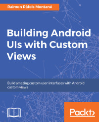 Imagen de portada: Building Android UIs with Custom Views 1st edition 9781785882869