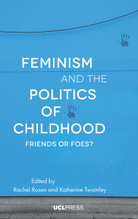 Imagen de portada: Feminism and the Politics of Childhood 1st edition 9781787350656