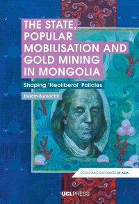 Imagen de portada: The State, Popular Mobilisation and Gold Mining in Mongolia 1st edition 9781787351844