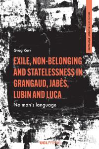 Imagen de portada: Exile, Non-Belonging and Statelessness in Grangaud, Jabès, Lubin and Luca 1st edition 9781787356740