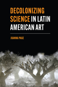 Cover image: Decolonizing Science in Latin American Art 1st edition 9781787359789