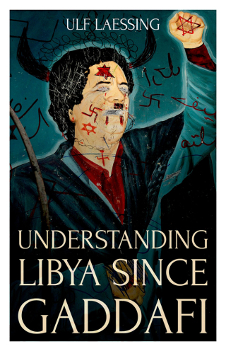 Imagen de portada: Understanding Libya Since Gaddafi 9781849048880