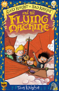 Cover image: Good Knight, Bad Knight and the Flying Machine