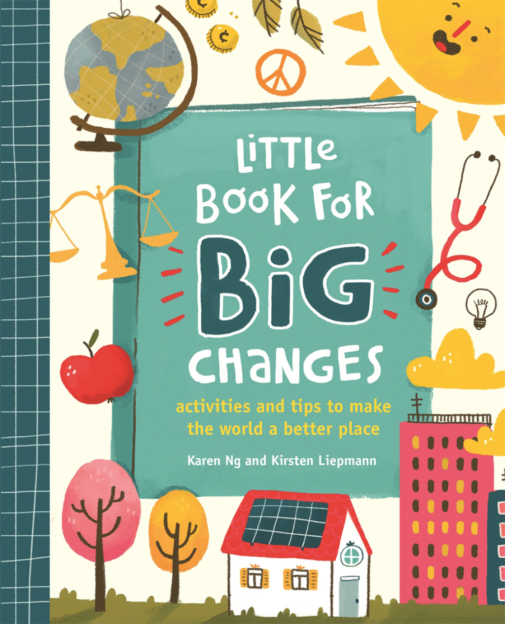 Little Book for Big Changes Activities and tips to make the world a better place