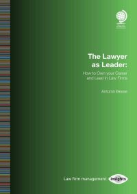 Imagen de portada: The Lawyer as Leader: How to Own your Career and Lead in Law Firms 1st edition 9781787422322