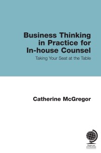 表紙画像: Business Thinking in Practice for In-House Counsel 1st edition 9781787423268