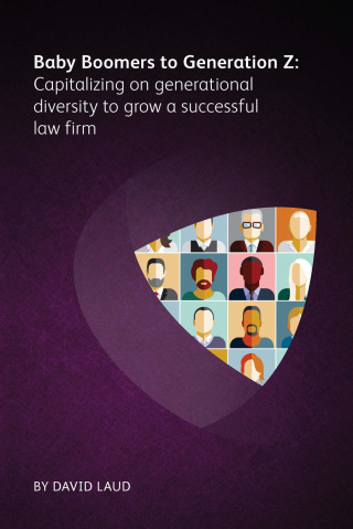 Cover image: Baby Boomers to Generation Z: Capitalizing on generational diversity to grow a successful law firm 1st edition 9781783583768