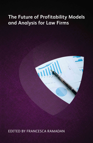 Cover image: The Future of Profitability Models and Analysis for Law Firms 1st edition 9781783583720