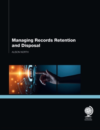 表紙画像: Managing Records Retention and Disposal 1st edition 9781906355586