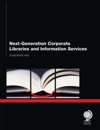 Immagine di copertina: Next Generation Corporate Libraries and Information Services 1st edition 9781906355609