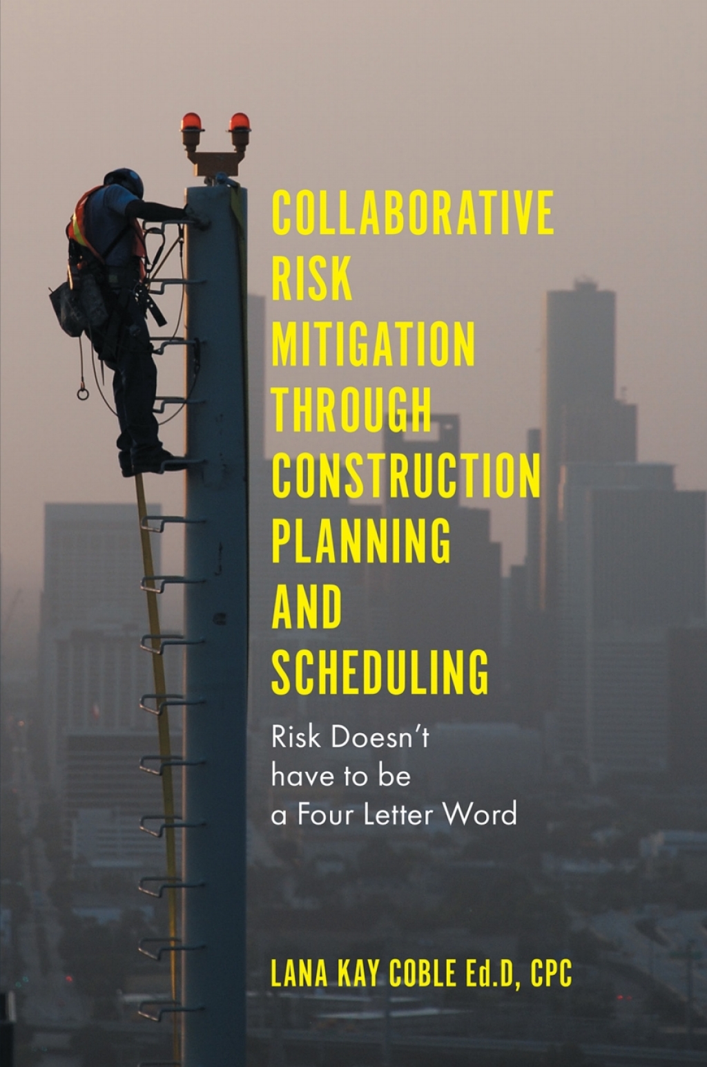 Collaborative Risk Mitigation Through Construction Planning and Scheduling Risk Doesn’t have to be a Four Letter Word