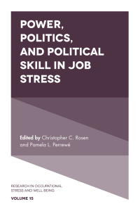 صورة الغلاف: Power, Politics, and Political Skill in Job Stress 9781787430662