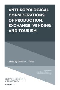 Omslagafbeelding: Anthropological Considerations of Production, Exchange, Vending and Tourism 9781787431959