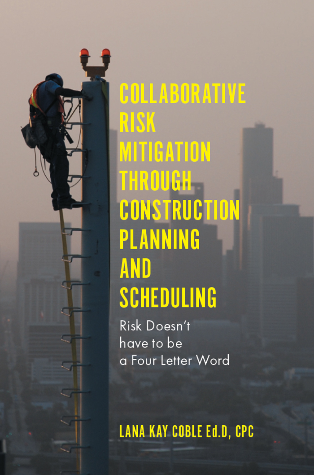 Collaborative Risk Mitigation Through Construction Planning and Scheduling Risk Doesn’t have to be a Four Letter Word