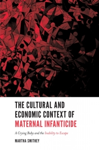 Cover image: The Cultural and Economic Context of Maternal Infanticide 9781787433281