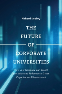 صورة الغلاف: The Future of Corporate Universities 9781787433465