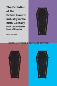 Titelbild: The Evolution of the British Funeral Industry in the 20th Century 9781787436305