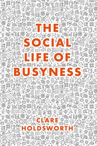 Cover image: The Social Life of Busyness 9781787563063