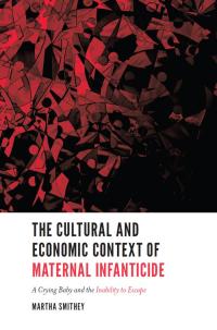 Imagen de portada: The Cultural and Economic Context of Maternal Infanticide 9781787433281