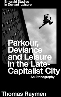 Imagen de portada: Parkour, Deviance and Leisure in the Late-Capitalist City 9781787438125