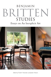 Imagen de portada: Benjamin Britten Studies: Essays on An Inexplicit Art 1st edition 9781783271955