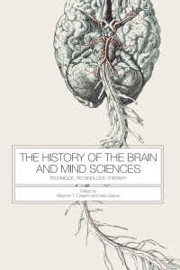 Cover image: The History of the Brain and Mind Sciences 9781580465953