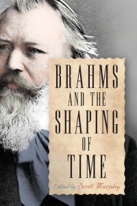 Titelbild: Brahms and the Shaping of Time 1st edition 9781580465977