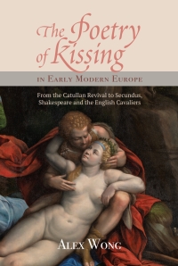 Cover image: The Poetry of Kissing in Early Modern Europe 1st edition 9781843844662