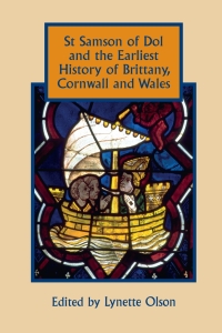 Cover image: St Samson of Dol and the Earliest History of Brittany, Cornwall and Wales 1st edition 9781783272181