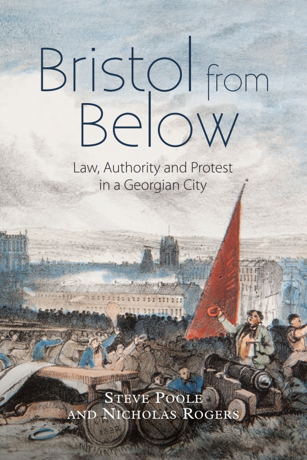 Bristol from Below Law, Authority and Protest in a Georgian City 1st Edition