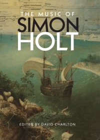 Omslagafbeelding: The Music of Simon Holt 1st edition 9781783272235
