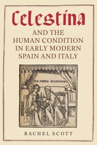 Titelbild: <I>Celestina</I> and the Human Condition in Early Modern Spain and Italy 1st edition 9781855663183